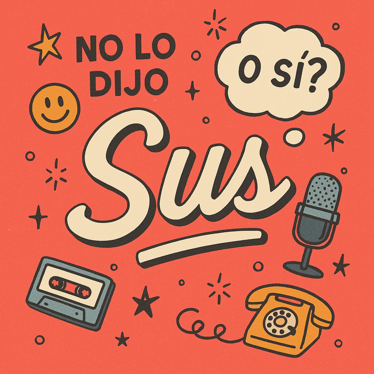 No lo dijo Sus, o sí?